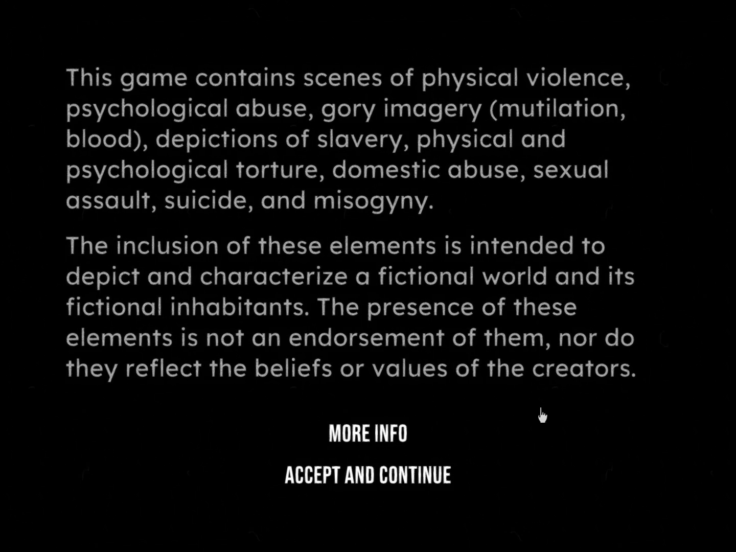 Die Inhaltswarnung des Spiels beinhält physische Gewalt, psychologische Misshandlung, Gore, Darstellungen von Sklaverei, physische und psychologische Folter, häusliche Gewalt, sexuelle Gewalt, Suizid und Misogynie.